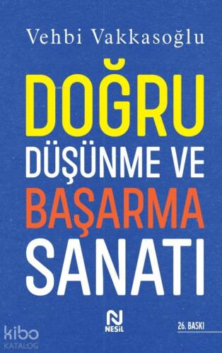 Doğru Düşünme ve Başarma Sanatı - 1