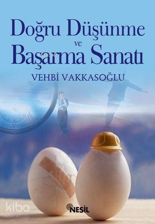 Doğru Düşünme ve Başarma Sanatı - 1