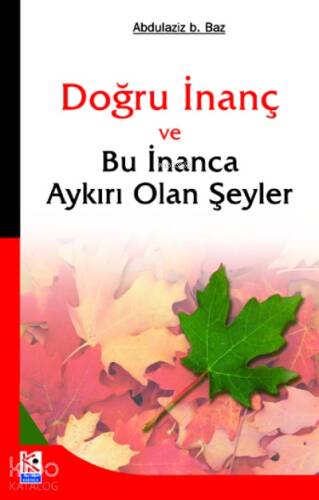 Doğru İnanç ve Bu İnanca Aykırı Olan Şeyler - 1