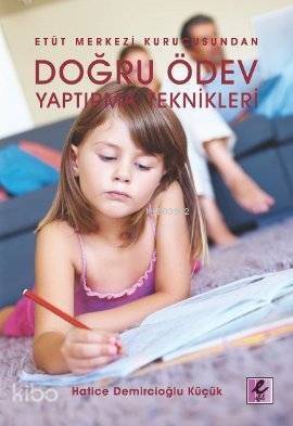 Doğru Ödev Yaptırma Teknikleri; Etüt Merkezi Kurucusundan - 1