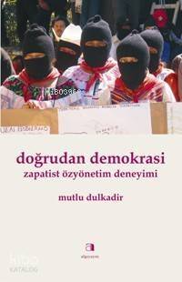 Doğrudan Demokrasi; Zapatist Özyönetim Deneyimi - 1