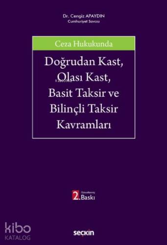 Doğrudan Kast, Olası Kast, Basit Taksir ve Bilinçli Taksir Kavramları - 1