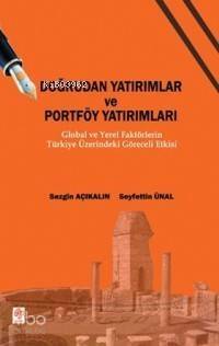 Doğrudan Yatırımlar ve Portföy Yatırımları; Global ve Yerel Faktörlerin Türkiye Üzerindeki Göreceli - 1