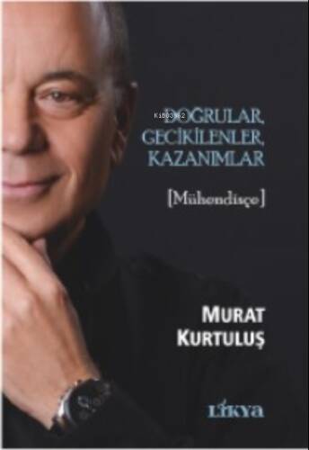 Doğrular, Gecikilenler, Kazanımlar [Mühendisçe] - 1