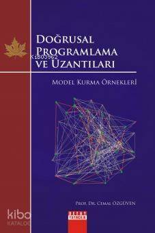 Doğrusal Programlama ve Uzantıları; Model Kurma Örnekleri - 1