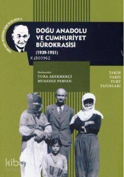 Doğu Anadolu ve Cumhuriyet Bürokrasisi ( 1939-1951) - 1