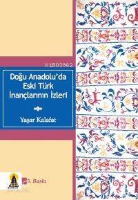 Doğu Anadoluda Eski Türk İnançların İzleri - 1