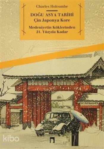 Doğu Asya Tarihi; Çin, Japonya, Kore Medeniyetin Köklerinden 21. Yüzyıla Kadar - 1