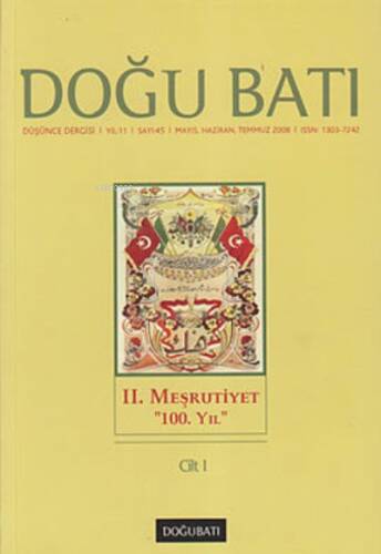 Doğu Batı Düşünce Dergisi Sayı: 45 ;Meşrutiyet 100. Yıl 1 - 1