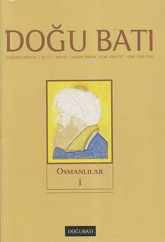 Doğu Batı Düşünce Dergisi Sayı: 51 ;Osmanlılar 1 - 1