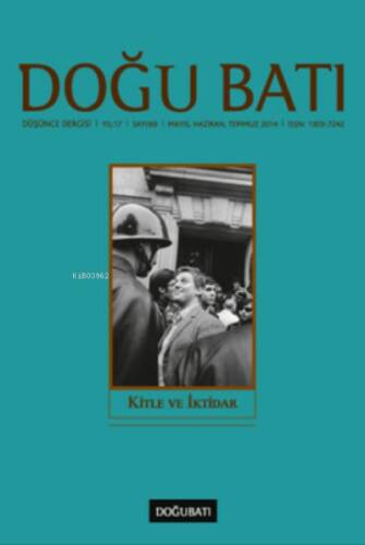 Doğu Batı Düşünce Dergisi Sayı: 69;Kitle ve İktidar - 1