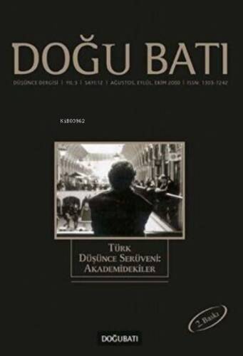 Doğu Batı Düşünce Dergisi Yıl: 3 Sayı: 12 - Türk Düşünce Serüveni: Akademidekiler - 1