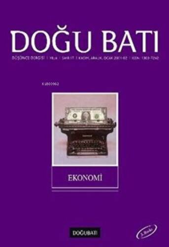 Doğu Batı Düşünce Dergisi Yıl: 4 Sayı: 17 - Ekonomi - 1