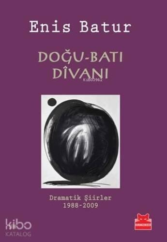 Doğu-Batı Dîvanı; Dramatik Şiirler 1988-2009 - 1