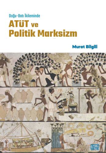 Doğu-Batı İkileminde Atüt ve Politik Marksizm - 1