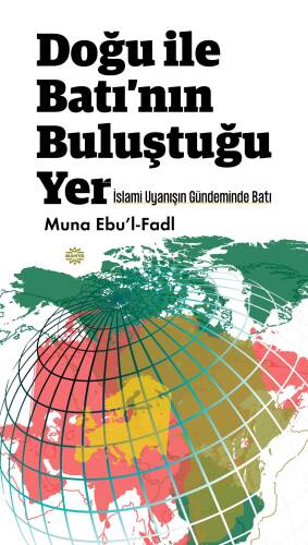 Doğu İle Batı’nın Buluştuğu Yer ;İslami Uyanışın Gündeminde Batı - 1