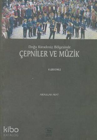 Doğu Karadeniz Bölgesinde Çepniler ve Müzik - 1