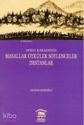 Doğu Karadeniz Masallar Öyküler Söylenceler Destanlar - 1