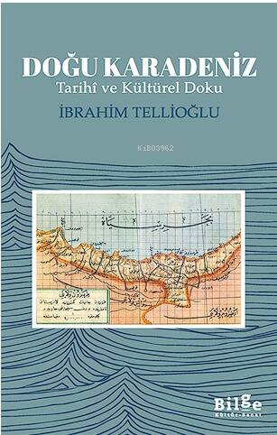 Doğu Karadeniz ;Tarihî ve Kültürel Doku - 1