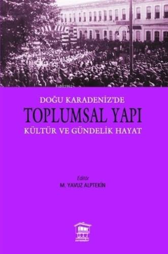 Doğu Karadeniz'e Toplumsal Yapı Kültür ve Gündelik Hayat - 1