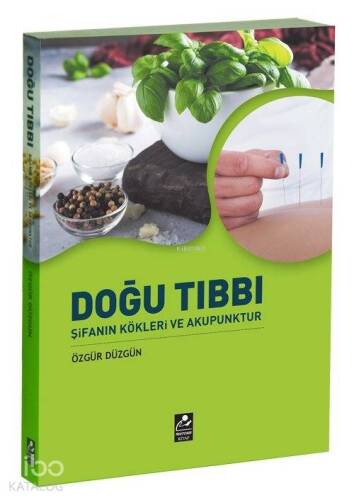 Doğu Tıbbı Şifanın Kökleri ve Akupunktur - 1