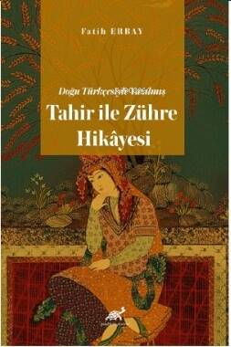 Doğu Türkçesiyle Yazılmış Tahir ile Zühre Hikâyesi - 1