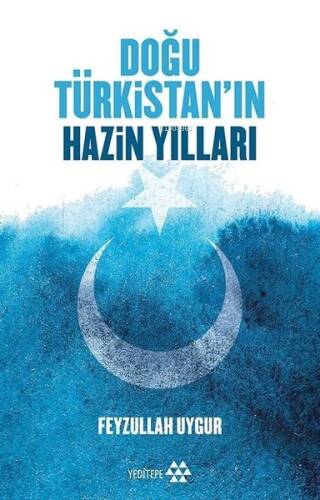 Doğu Türkistan'ın Hazin Yılları - 1