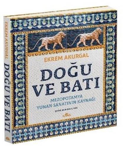 Doğu ve Batı: Mezopotamya Yunan Sanatının Kaynağı - 1