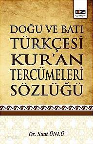 Doğu ve Batı Türkçesi Kur'an Tercümeleri Sözlüğü - 1