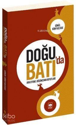 Doğu'da Batı'da İrrasyonel Düşüncenin Boyutları - 1