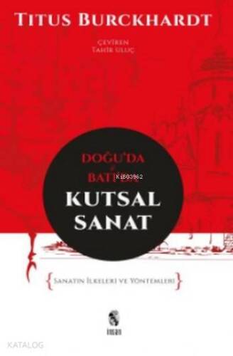 Doğu'da ve Batı'da Kutsal Sanat; Sanatın İlkeleri ve Yöntemleri - 1