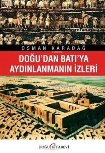 Doğu'dan Batı'ya Aydınlanmanın İzleri - 1