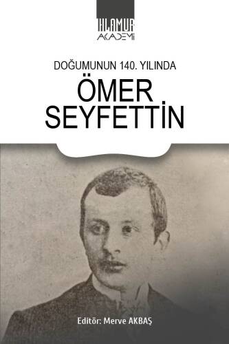 Doğumunun 140. Yılında Ömer Seyfettin - 1