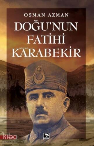 Doğu'nun Fatihi Karabekir - 1