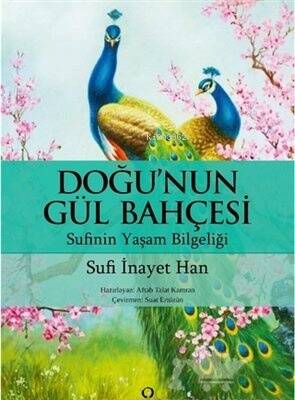 Doğu'nun Gül Bahçesi;Sufinin Yaşam Bilgeliği - 1