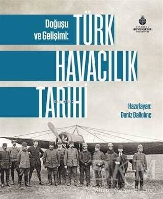 Doğuşu ve Gelişimi: Türk Havacılık Tarihi - 1