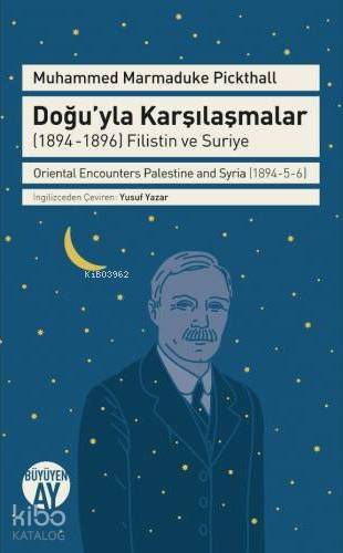 Doğu'yla Karşılaşmalar (1894-1896) Filistin ve Suriye Oriental Encounters Palestine and Syria (1 - 1