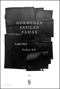 Dökmeden Sayılan Zaman - 1