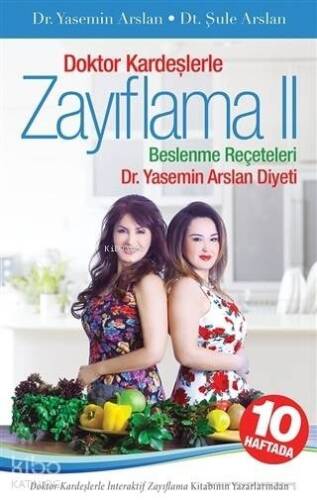 Doktor Kardeşlerle Zayıflama 2; Beslenme Reçeteleri Dr. Yasemin Arslan Diyeti - 1