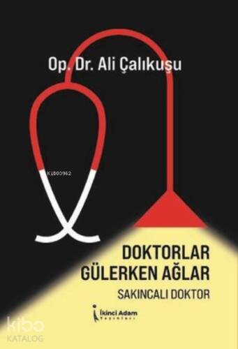 Doktorlar Gülerken Ağlar Sakıncalı Doktor - 1