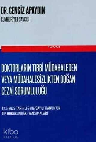 Doktorların Tıbbi Müdahaleden Veya Müdahalesizlikten Doğan Cezai Sorumluluğu - 1