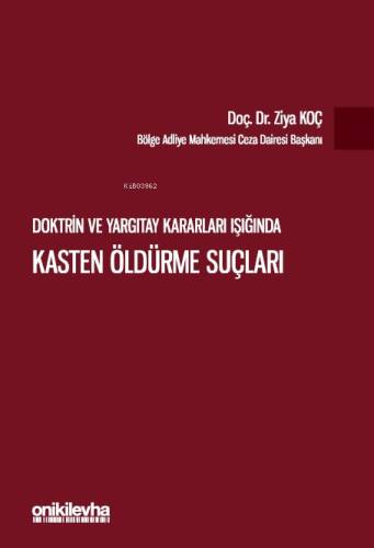 Doktrin ve Yargıtay Kararları Işığında ;Kasten Öldürme Suçları - 1