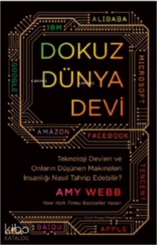 Dokuz Dünya Devi;Teknoloji Devleri ve Onların Düşünen Makineleri İnsanlığı Nasıl Tahrip Edebilir? - 1