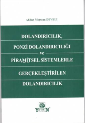 Dolandırıcılık,Ponzi Dolandırıcılığı Ve Piramitsel Sistemlerle Gerçekleştirilen Dolandırıcılık - 1