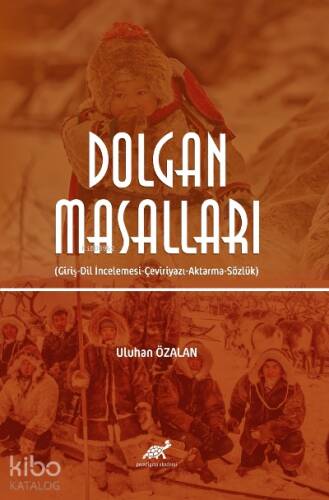 Dolgan Masalları ;(Giriş-Dil İncelemesi-Çeviriyazı-Aktarma-Sözlük) - 1