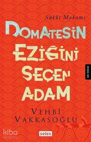 Domatesin Eziğini Seçen Adam; Sükut Makamı - 1