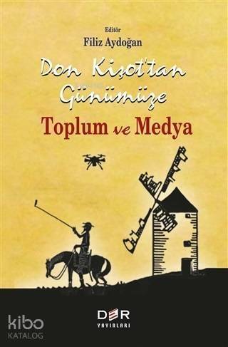 Don Kişot'tan Günümüze Toplum ve Medya - 1