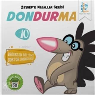 Dondurma - Zeynep'e Masallar Serisi 10; Değerler Eğitimi Doktor Korkusu - 1