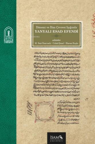 Dönemi ve İlim Çevresi Işığında Yanyalı Esad Efendi - 1