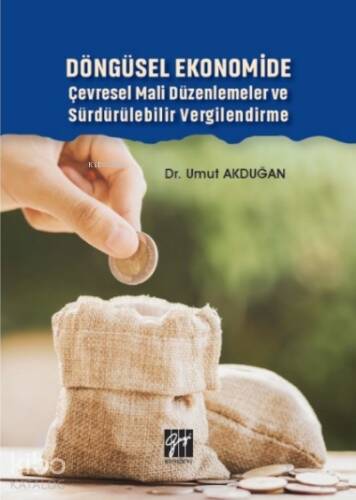 Döngüsel Ekonomide Çevresel Mali Düzenlemeler ve Sürdürülebilir Vergilendirme - 1